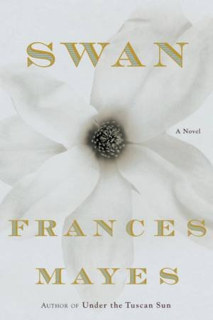 Swan by Frances Mayes