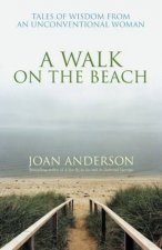 A Walk On The Beach Tales Of Wisdom From An Unconventional Woman