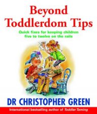 Beyond Toddlerdom Tips