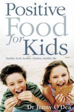 Positive Food For Kids Healthy Food Healthy Children Healthy Life