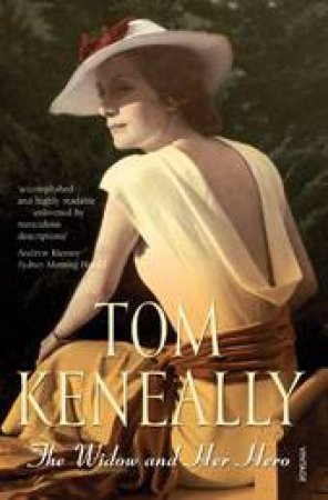 The Widow And Her Hero by Tom Keneally