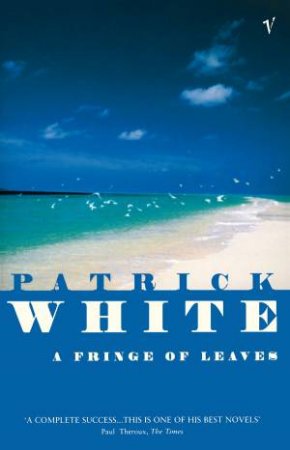 A Fringe Of Leaves by Patrick White