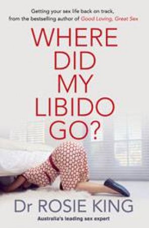 Where Did My Libido Go? by Rosie King