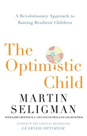 The Optimistic Child by Martin Seligman