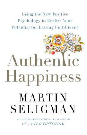 Authentic Happiness by Martin Seligman