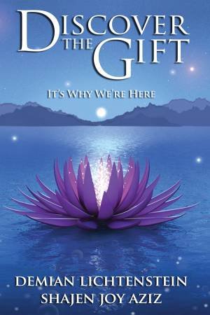 Discover The Gift by Demien Lichtenstein & Shajen Joy Aziz