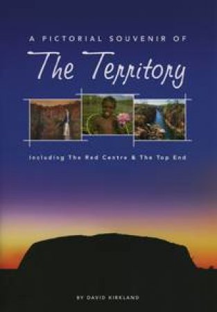 The Territory Souvenir Guide by David Kirkland