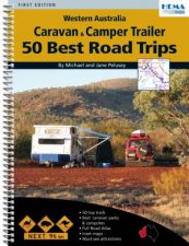 Western Australia Caravan And Camper Trailer 50 Best Road Trip 1 Ed