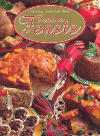 Festive Feasts by Beverley Sutherland-Smith