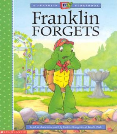 A Franklin TV Storybook: Franklin Forgets by Various