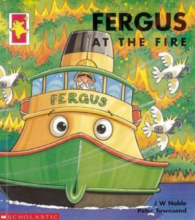 Fergus The Ferry: Fergus At The Fire by J W Noble & Peter Townsend