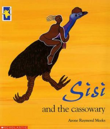 Sisi And The Cassowary by Arone Raymond Meeks