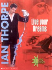 Living Legends Ian Thorpe Live Your Dreams