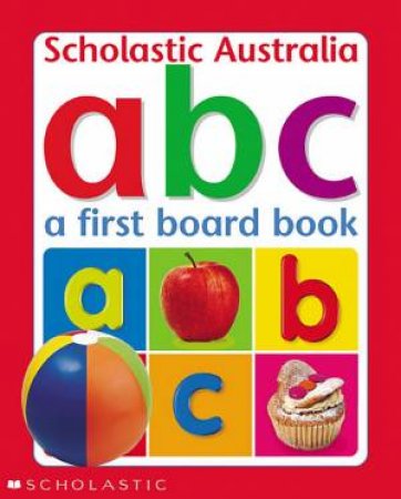 ABC: A First Board Book by Chez Pitchall & Christine Gunzi