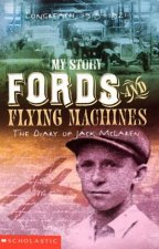 My Story Fords And Flying Machines The Diary Of Jack McLaren Longreach 19191921