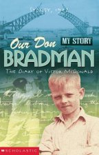 My Story Our Don Bradman The Diary Of Victor McDonald Sydney 1932