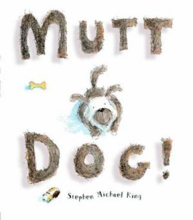 Mutt Dog by Stephen Michael King