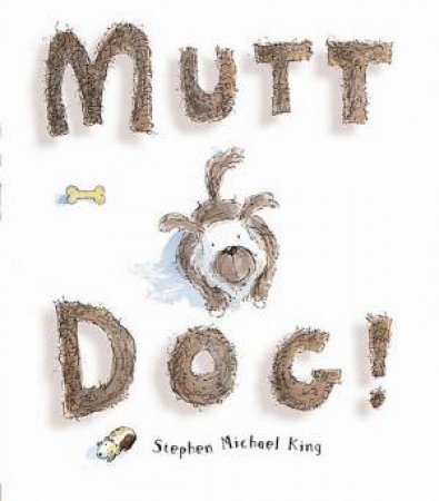 Mutt Dog! by Stephen Michael King