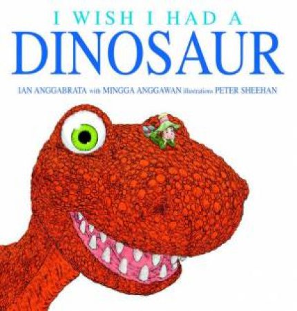 I Wish I Had A Dinosaur by Ian Anggabrata & Mingga Anggawan