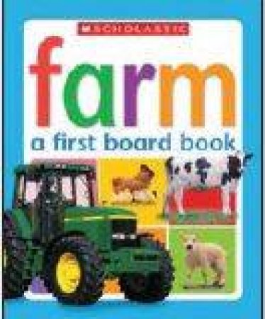 A First Board Book: Farm by Chez Pitchall & Christine Gunzi