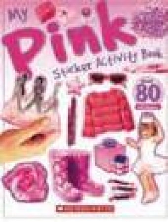 My Pink Sticker Activity Book by Chez Picthall & Christiane Gunzi