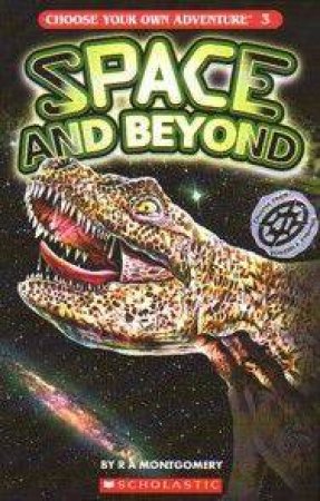 Space and Beyond by R A Montgomery