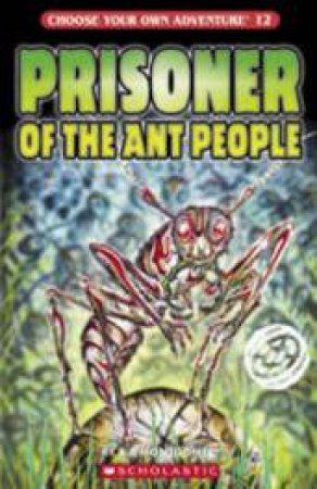 Prisoner Of The Ant People by R A Montgomery
