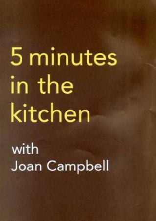 Five Minutes In The Kitchen by Joan Campbell