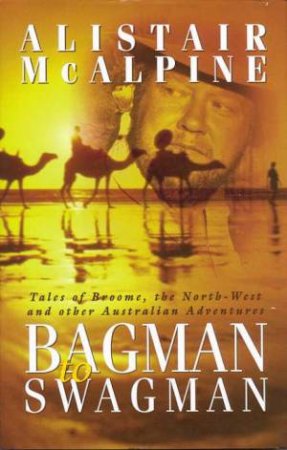 Bagman To Swagman by Lord Alistair McAlpine