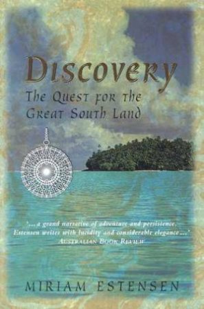 Discovery: The Quest For The Great South Land by Miriam Estensen