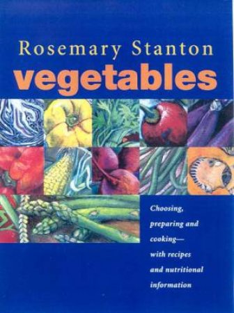 Vegetables by Rosemary Stanton