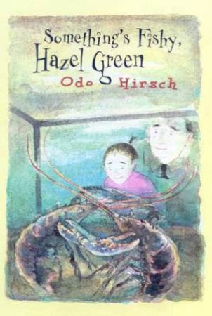 Something's Fishy, Hazel Green! by Odo Hirsch