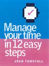Manage Your Time In 12 Easy Steps