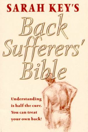 Back Sufferers' Bible by Sarah Key
