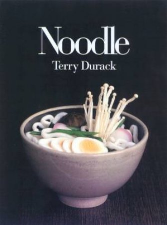 Noodle by Terry Durack