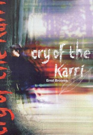 Cry Of The Karri by Errol Broome