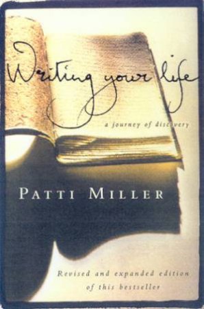 Writing Your Life by Patti Miller