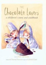 The Chocolate Lovers A Childrens Story And Cookbook