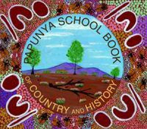 Papunya School Book Of Country And History by Papunya School
