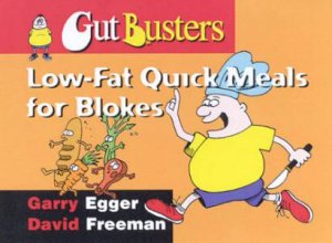 GutBusters: Low-Fat Quick Meals For Blokes by Garry Egger & David Freeman