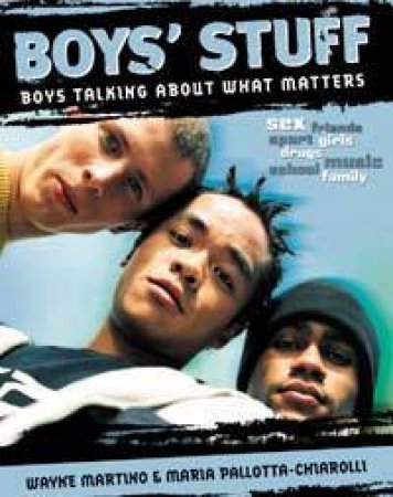 Boys' Stuff: Boys Talking About What Matters by Wayne Martino & Maria Pallotta-Chiarolli