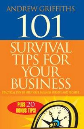 101 Survival Tips For Your Business by Andrew Griffiths