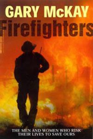 Firefighters by Gary McKay