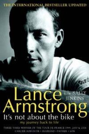 Lance Armstrong: It's Not About The Bike by Lance Armstrong & Sally Jenkins