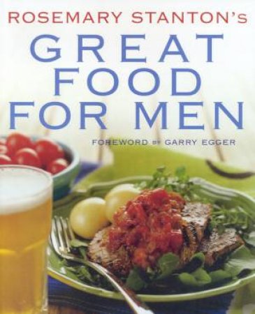 Rosemary Stanton's Great Food For Men by Rosemary Stanton