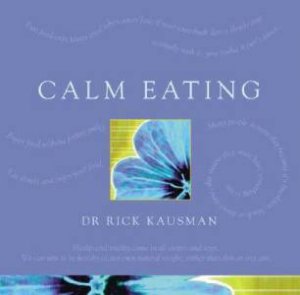 Book Of Calm Eating by Rick Kausman 