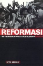 Reformasi The Struggle For Power In PostSoeharto Indonesia