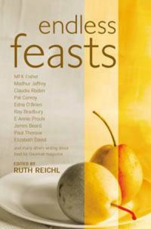 Endless Feasts by Ruth Reichl