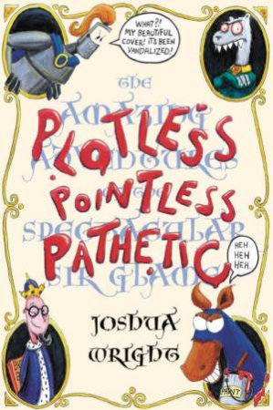 Plotless Pointless Pathetic by Joshua Wright