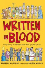 Written In Blood A Brief History Of Civilisation With All The Gory Bits Left In